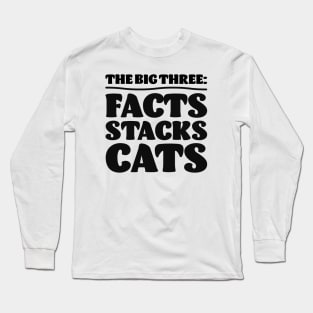 The Big Three: Facts Stacks Cats Long Sleeve T-Shirt